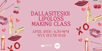 Primaire afbeelding van Dallasites101 Lip Gloss Making Class