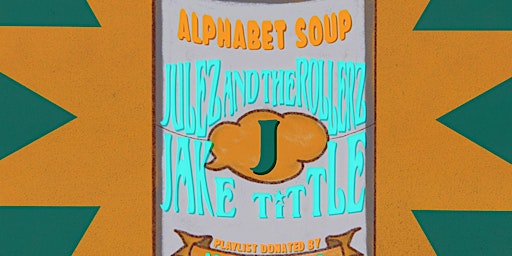 Imagem principal do evento Alphabet Soup: Julez & the Rollers, Jake Tittle & Jonny Kosmo (Playlist)