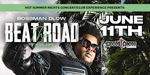 Primaire afbeelding van HOT SUMMER NIGHTS CONCERT/CLUB SERIES- BOSSMAN DLOW: BEAT THE ROAD TOUR