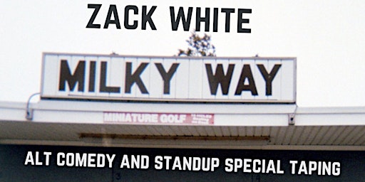 Zack White - Milky Way - Alt Comedy Show  primärbild