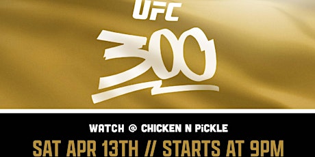 UFC 300 at Chicken N Pickle