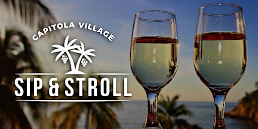 Capitola Village Sip and Stroll primary image