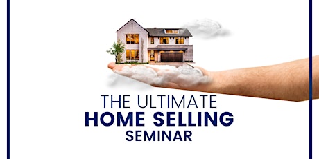 The Ultimate Home Selling Seminar