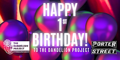 Imagem principal do evento The Dandelion Project 1st Birthday Party + Fundraiser w/ Porter Street Band