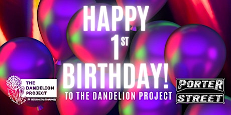 The Dandelion Project 1st Birthday Party + Fundraiser w/ Porter Street Band