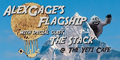 Immagine principale di Alex Gage's Flagship w/ The Stack @ The Yeti Cafe 