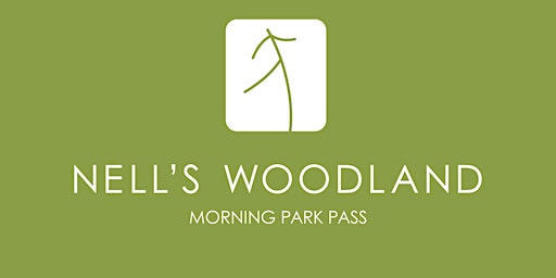 Nell's Woodland Morning Access Pass primary image