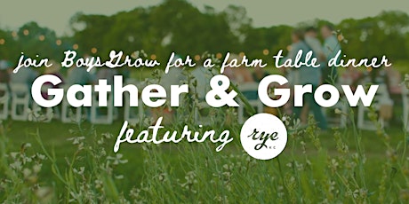 Gather & Grow with Rye