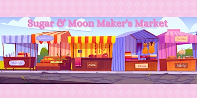 Imagem principal do evento SUGAR & MOON INDOOR SPRING MAKER’S MARKET