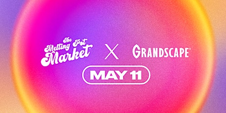The Melting Pot Market at Grandscape : MAY 11TH primary image