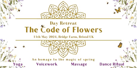 The Code of Flowers: Day Retreat at Bridge Farm, Bristol