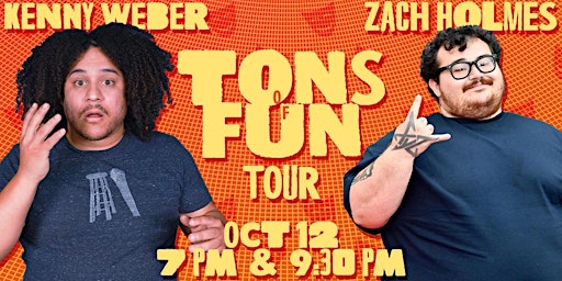 Imagem principal do evento Tons of Fun Tour w/ Kenny Weber and Zach Holmes (Late Show 9:30pm)