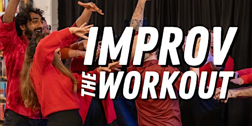 Immagine principale di 12-week Improv Course : the Workout (Extra class!) 