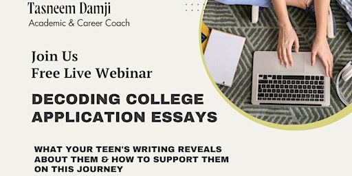 Decoding College Application Essays - Supporting Your Teen On This Journey primary image