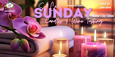Primaire afbeelding van Self Care Sunday: Mother's Day Edition - Candle Making & Wine Tasting