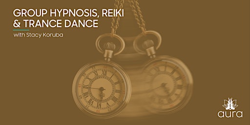 Group Hypnosis, Reiki & Trance Dance primary image