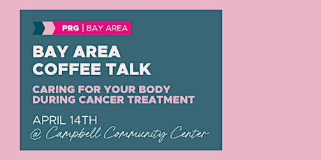 Bay Area Coffee Talk/Caring For Your Body During Cancer Treatment