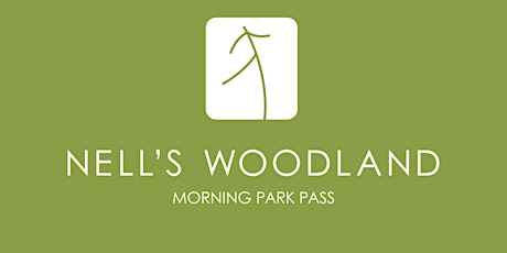 Nell's Woodland Morning Access Pass