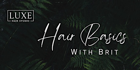 Hair Basics with Brit