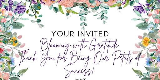 Primaire afbeelding van "Blooming with Gratitude: Thank You for Being Our Petals of Success!"