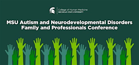 MSU Autism and Neurodevelopment Disorders Family and Professionals Day