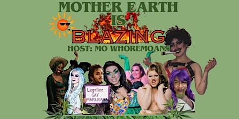 Primaire afbeelding van Mo Whoremoans Presents : Mother Earth is Blazing!