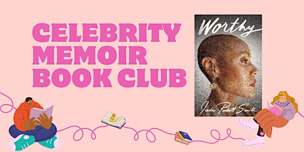 Celebrity Memoir Book Club -  "Worthy" by Jada Pinkett Smith
