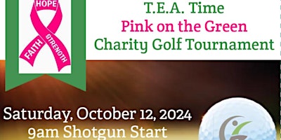 2nd Annual T.E.A. Time  -  Pink on the Green Charity Golf Tournament primary image