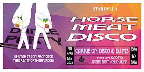 Image principale de HORSE MEAT DISCO | CARRIE ON DISCO & DJ M3 | STŌNED FRÜIT+ CHUCK GUNN