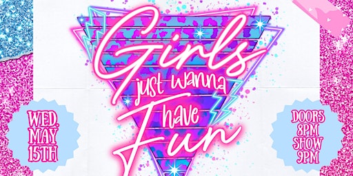 Image principale de Girls Just Wanna Have Fun! Music & Art Fest