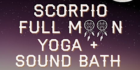 Scorpio Full Moon Yoga and Sound Bath