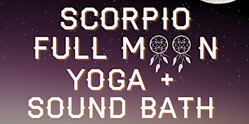 Immagine principale di Scorpio Full Moon Yoga and Sound Bath 