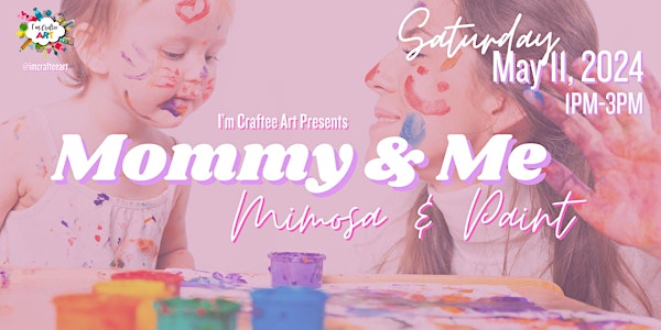 Mommy & Me: Mimosa and Paint