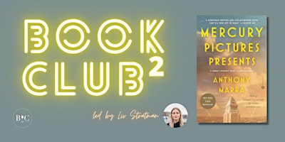 Immagine principale di Book Club² - "Mercury Pictures Presents" by Anthony Marra 