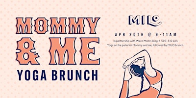 Primaire afbeelding van Mommy + Me Yoga + Brunch at Milo