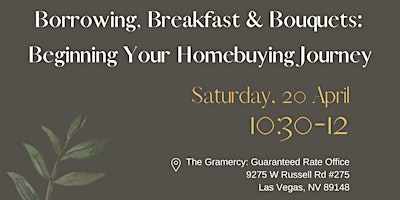 Hauptbild für Borrowing, Breakfast & Bouquets: Beginning Your Homebuying Journey