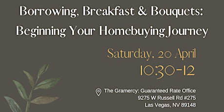 Borrowing, Breakfast & Bouquets: Beginning Your Homebuying Journey