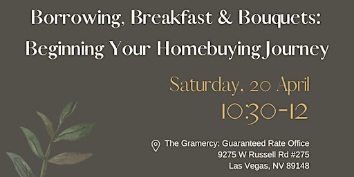 Image principale de Borrowing, Breakfast & Bouquets: Beginning Your Homebuying Journey