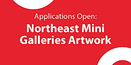 Northeast Mini Galleries Artwork Drop-In Information Sessions