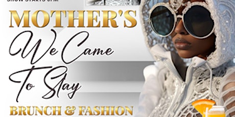 MOTHER'S "We Came to Slay" A Brunch & Fashion Event