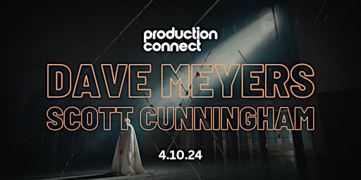 Image principale de Production Connect ft. Dave Meyers & Scott Cunningham