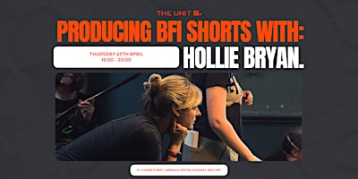 Imagem principal do evento Producing BFI Shorts With Hollie Bryan.