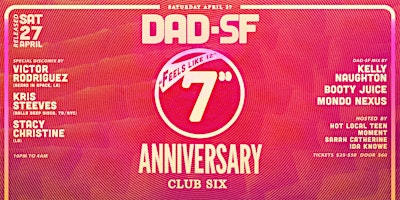 Primaire afbeelding van DAD 7 YEAR ANNIVERSARY @ Club 6!