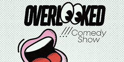 Imagem principal do evento Overlooked Comedy Show