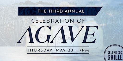 Del Frisco's Grille Tampa - The Third Annual Celebration of Agave primary image