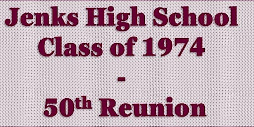 Primaire afbeelding van Jenks High School Class of 1974 - 50th Reunion Celebration