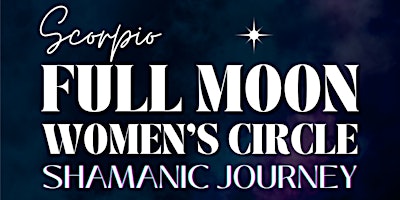 Primaire afbeelding van Full Moon Womens Circle - Shamanic Journey