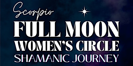 Full Moon Womens Circle - Shamanic Journey