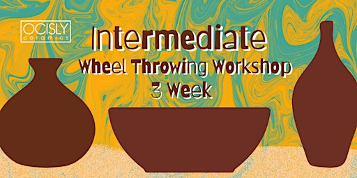 Imagem principal de Intermediate Wheel Throwing Workshop (3 Classes @OCISLY)