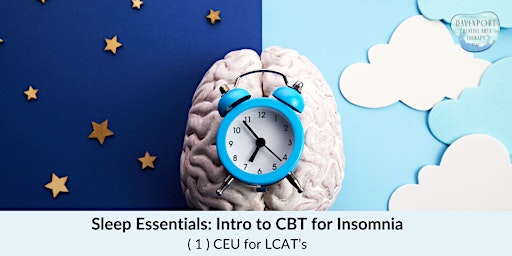 Primaire afbeelding van Sleep Essentials: Intro to CBT for Insomnia (1 CEU for LCATs)